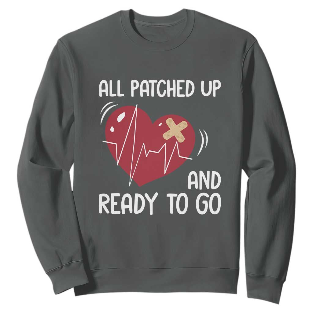 Funny Heart Surgery Recovery Survivor Sweatshirt All Patched Up And Ready To Go CHD Support