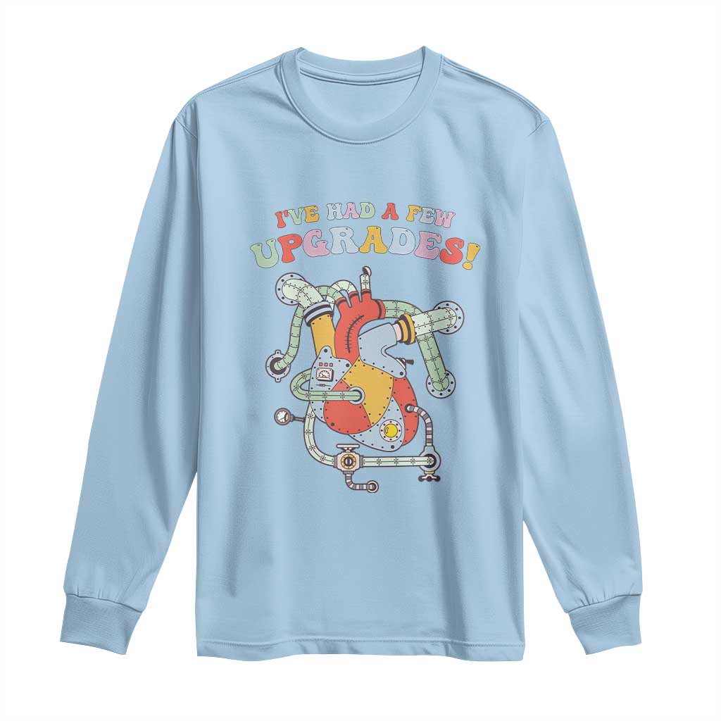 Congenital Heart Disease CHD Support Long Sleeve Shirt I've Had A Few Upgrades Mechanic Toy Heart