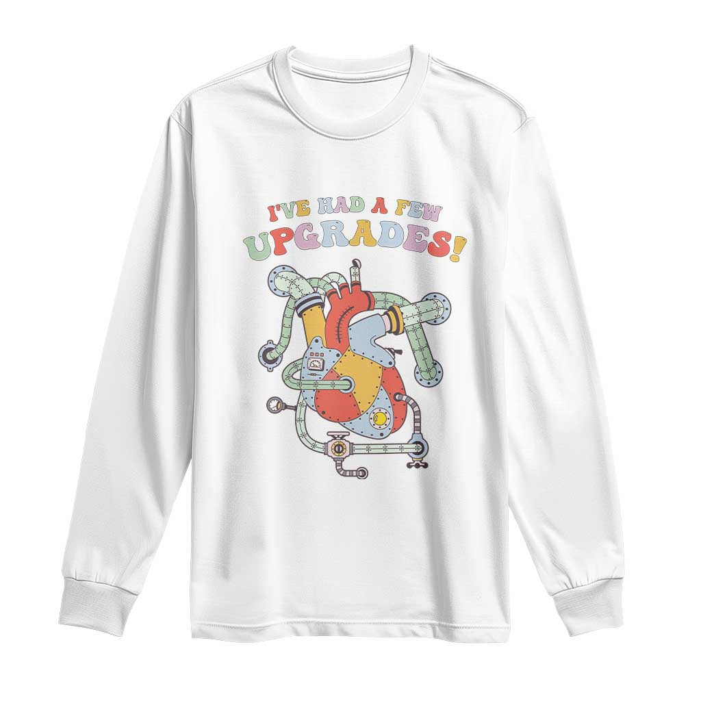 Congenital Heart Disease CHD Support Long Sleeve Shirt I've Had A Few Upgrades Mechanic Toy Heart