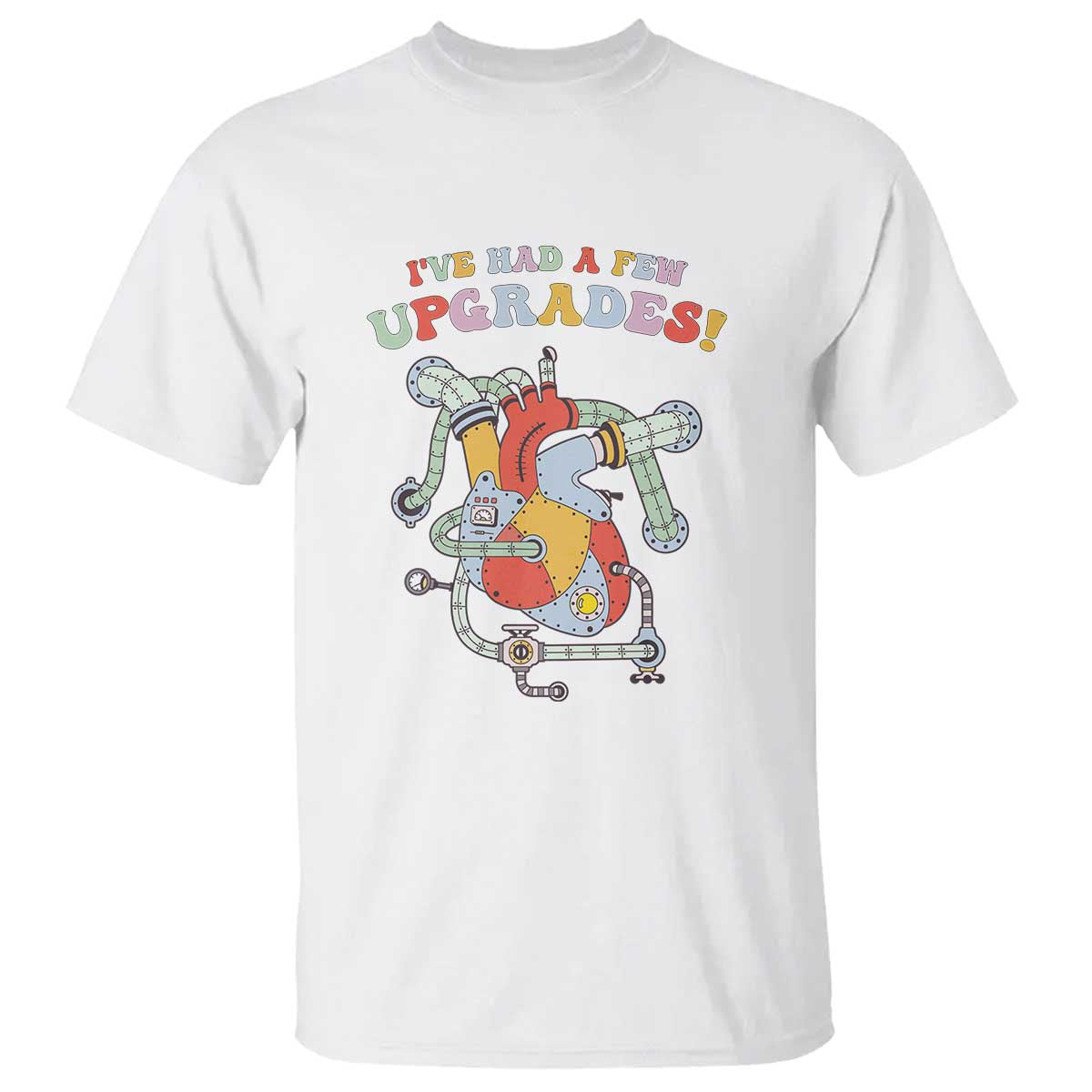 Congenital Heart Disease CHD Support T Shirt I've Had A Few Upgrades Mechanic Toy Heart