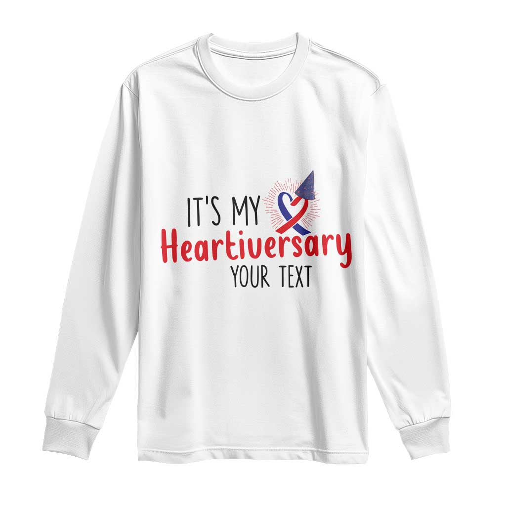 Personalized CHD Support Heart Anniversary Long Sleeve Shirt Custom Text It's My Heartiversary