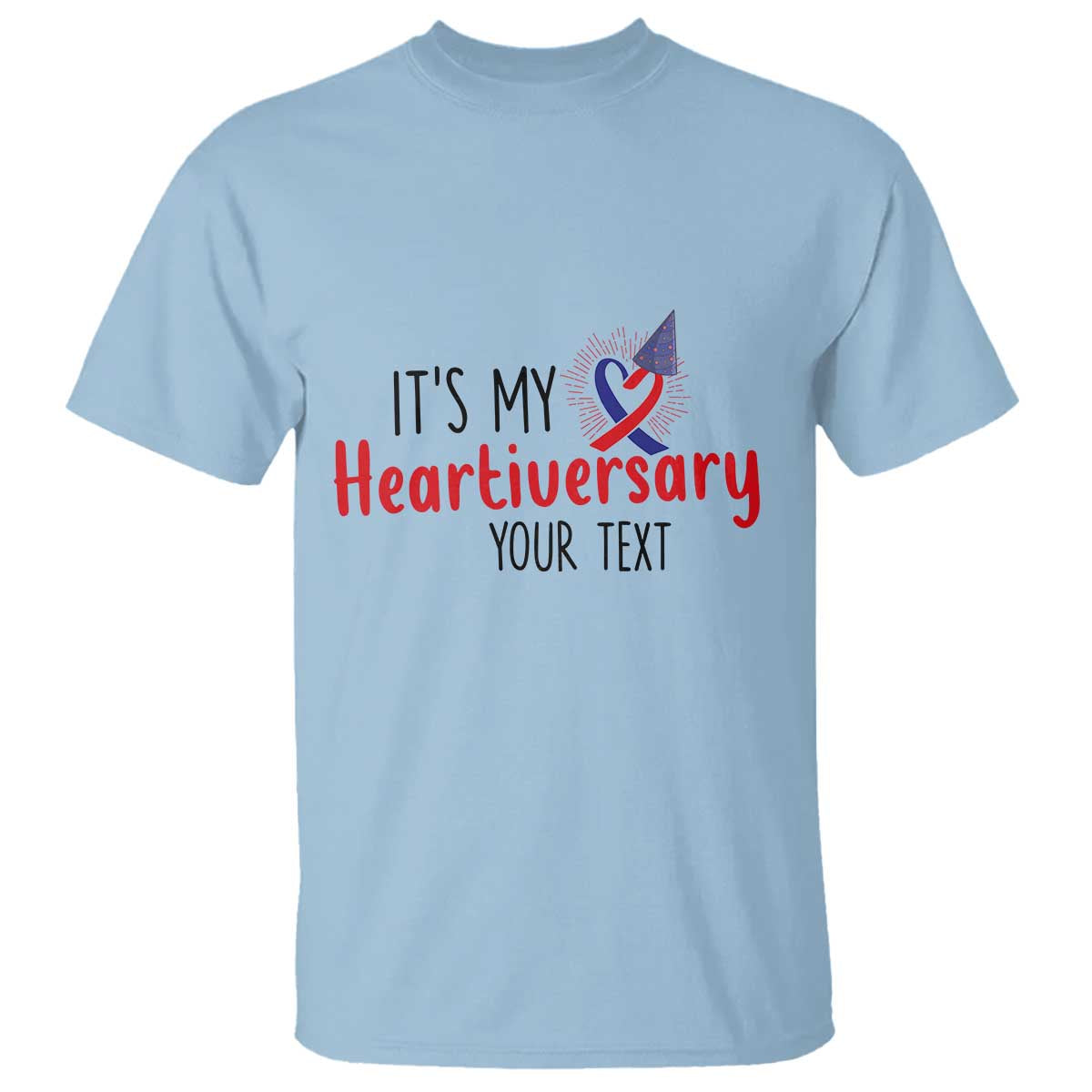 Personalized CHD Support Heart Anniversary T Shirt Custom Text It's My Heartiversary