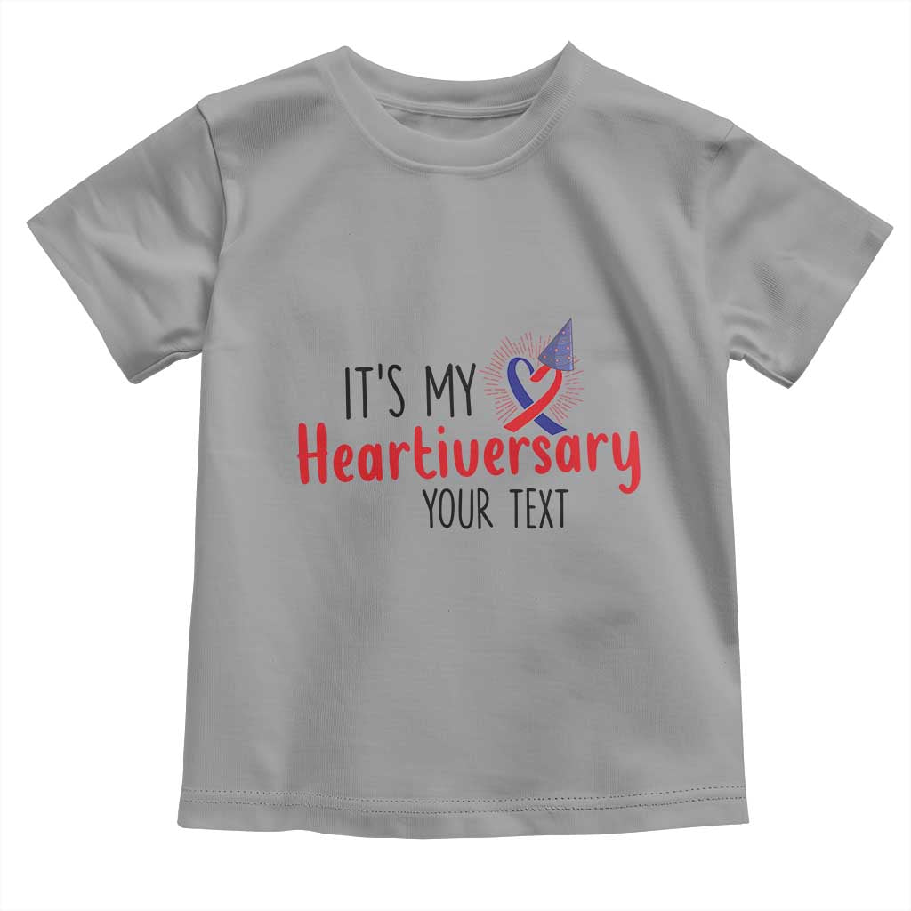 Personalized CHD Support Heart Anniversary Toddler T Shirt Custom Text It's My Heartiversary