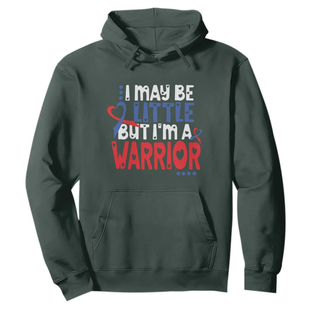 Congenital Heart Disease CHD Support Hoodie I May Be Little But I'm A Warrior