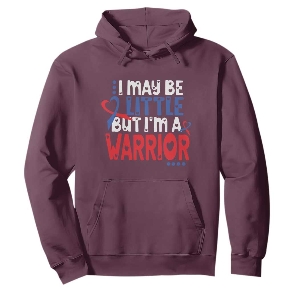 Congenital Heart Disease CHD Support Hoodie I May Be Little But I'm A Warrior