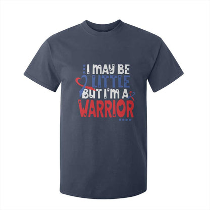 Congenital Heart Disease CHD Support T Shirt For Kid I May Be Little But I'm A Warrior