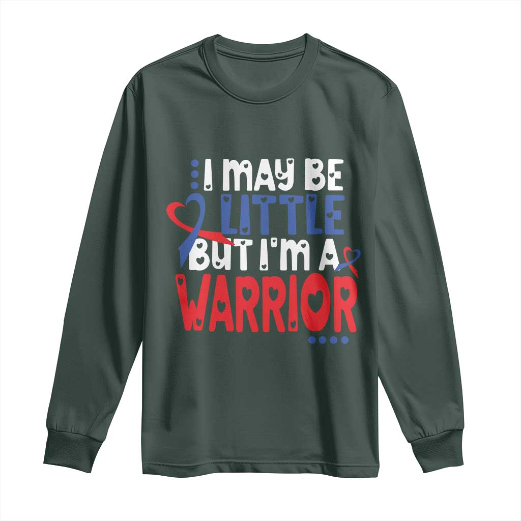 Congenital Heart Disease CHD Support Long Sleeve Shirt I May Be Little But I'm A Warrior