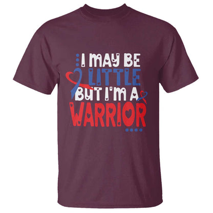 Congenital Heart Disease CHD Support T Shirt I May Be Little But I'm A Warrior