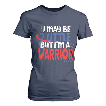 Congenital Heart Disease CHD Support T Shirt For Women I May Be Little But I'm A Warrior