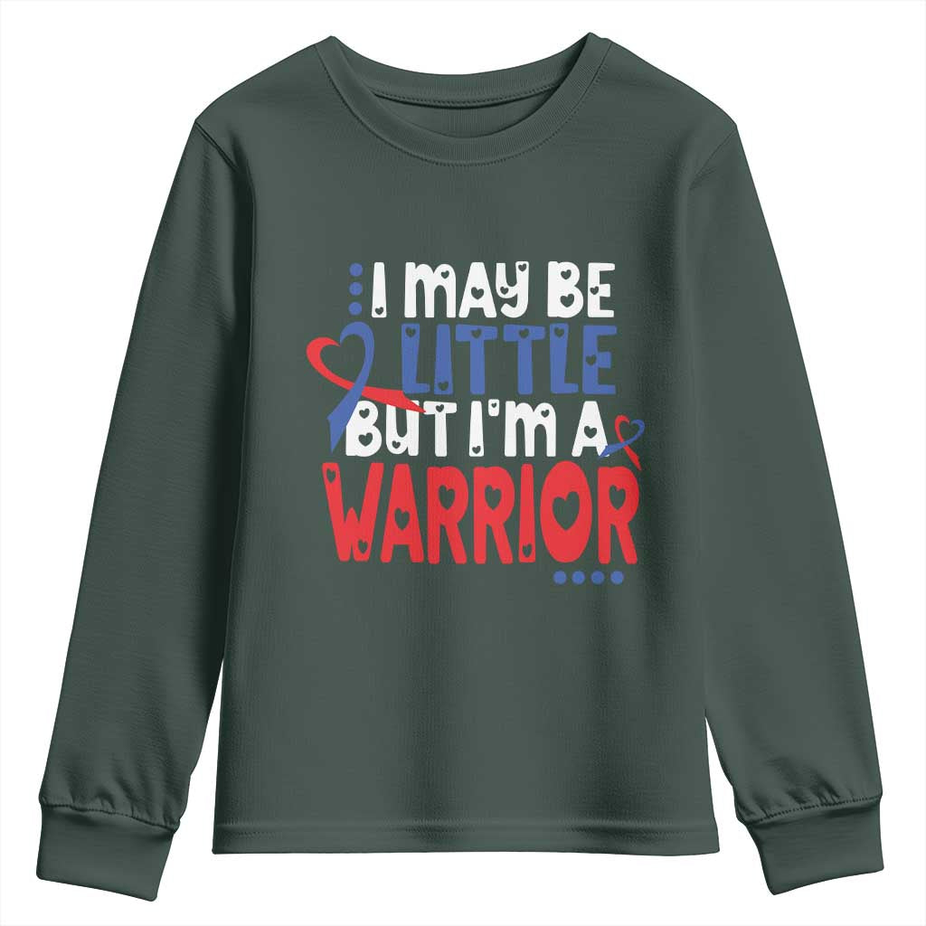 Congenital Heart Disease CHD Support Youth Sweatshirt I May Be Little But I'm A Warrior