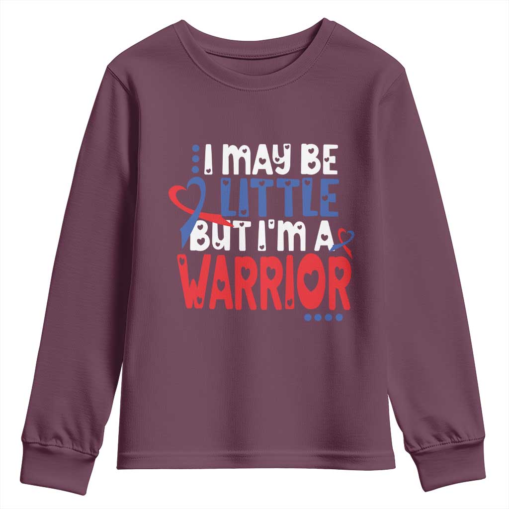 Congenital Heart Disease CHD Support Youth Sweatshirt I May Be Little But I'm A Warrior