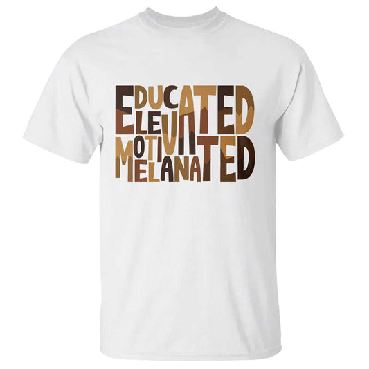 educated-elevated-motivated-melanated-t-shirt-proud-african-american