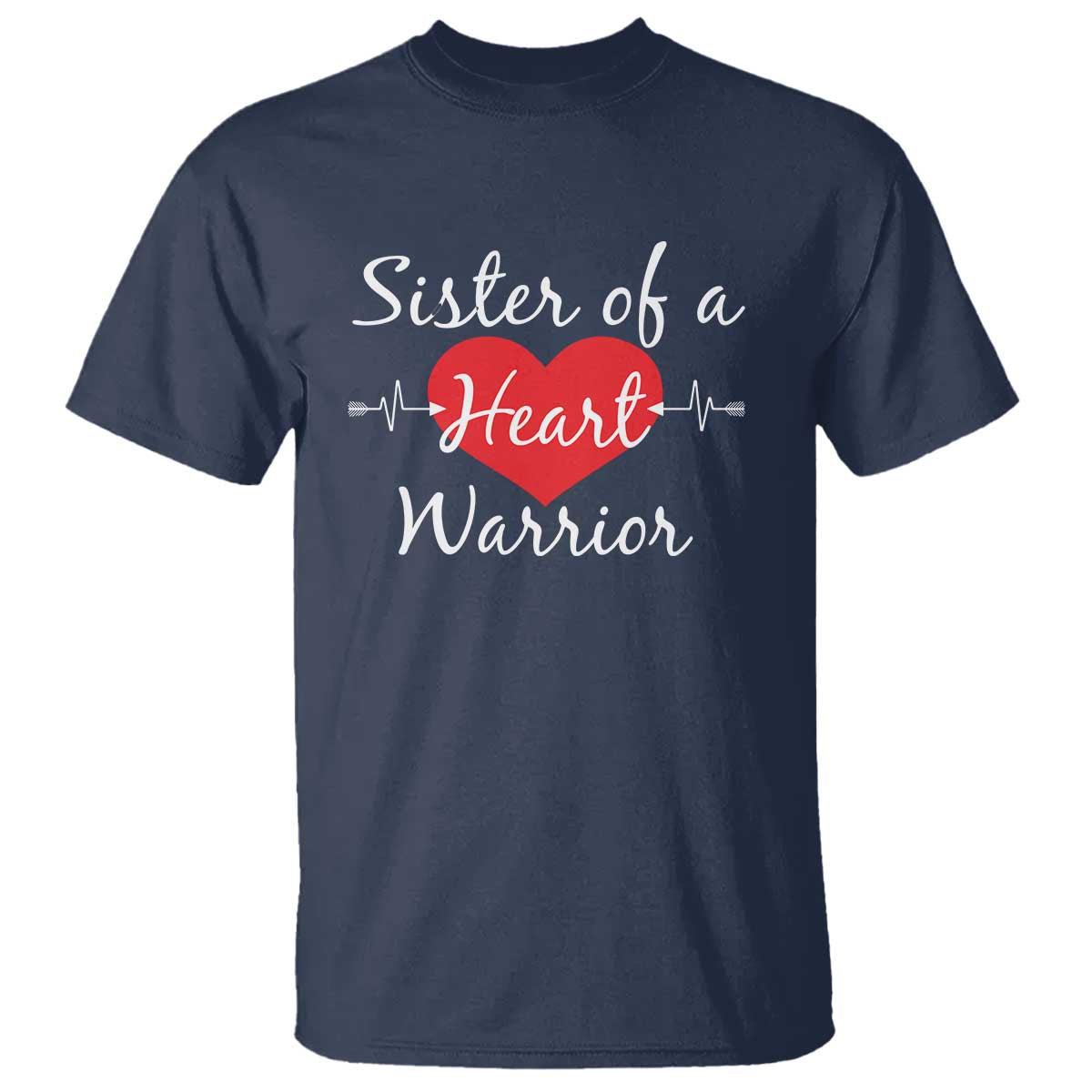Sister Of A Heart Warrior T Shirt CHD Support Heart