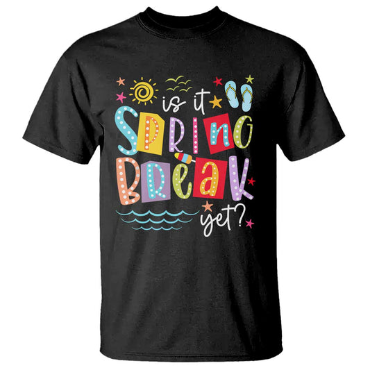 funny-is-it-spring-break-yet-t-shirt-spring-vacation-beach