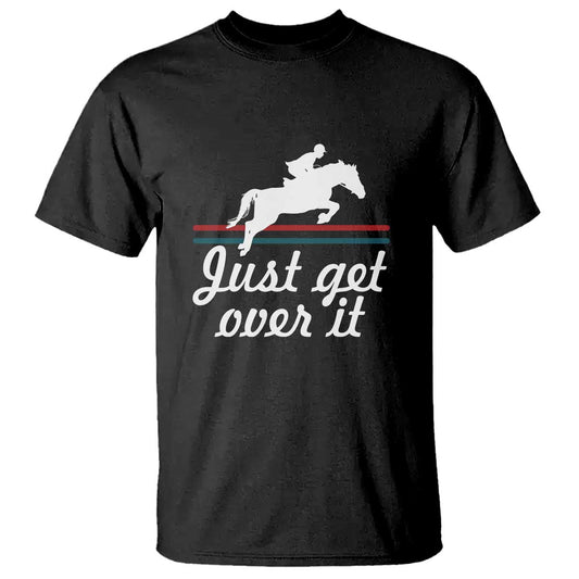 equestrian-horse-t-shirt-just-get-over-it-vintage-retro