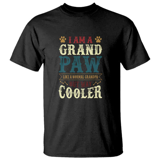 i-am-a-grandpaw-like-a-normal-grandpa-but-way-cooler-t-shirt-fathers-day-pet-owner