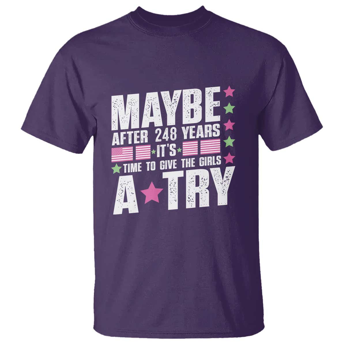 feminist-t-shirt-maybe-after-248-years-its-time-to-give-the-girls-a-try-american-flag