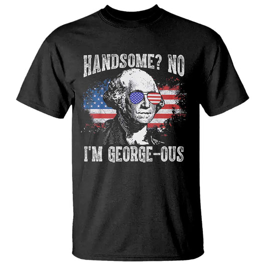 funny-george-washington-t-shirt-handsome-no-im-george-ous-4th-of-july-american-flag