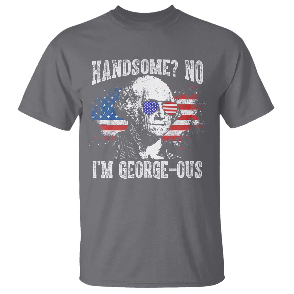 funny-george-washington-t-shirt-handsome-no-im-george-ous-4th-of-july-american-flag
