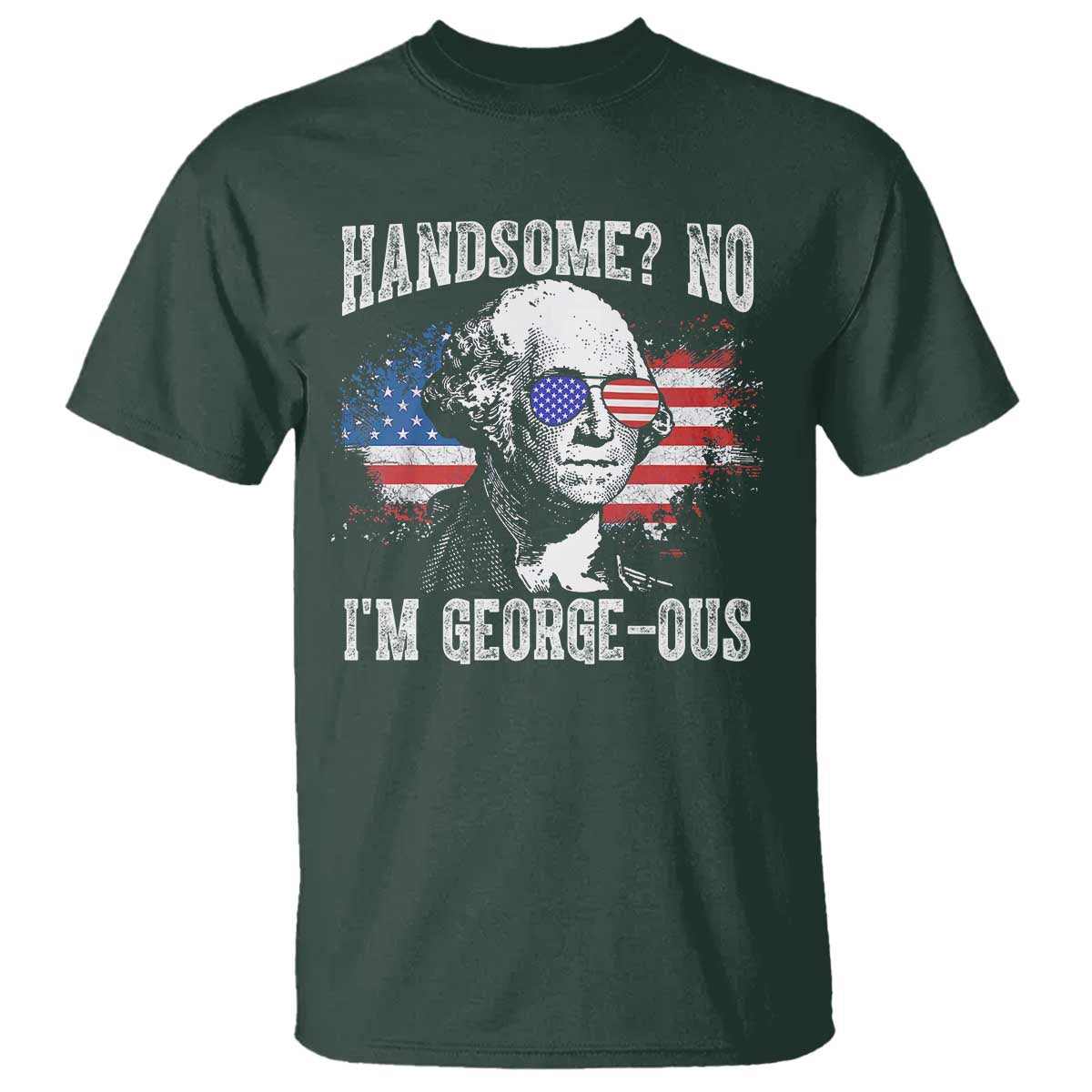 funny-george-washington-t-shirt-handsome-no-im-george-ous-4th-of-july-american-flag