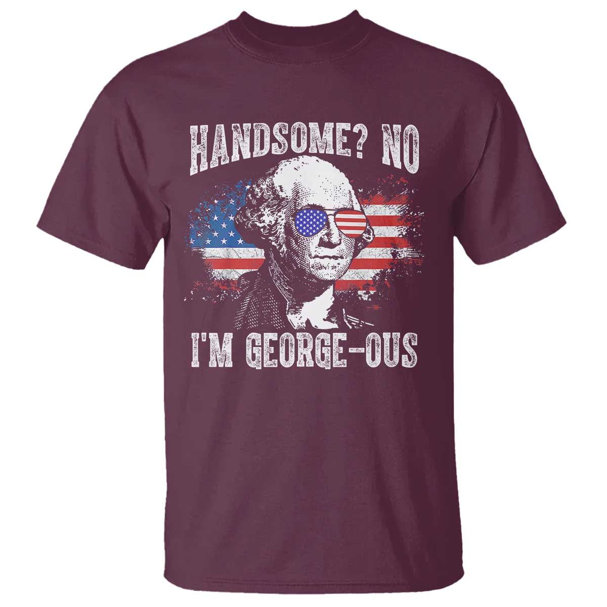 funny-george-washington-t-shirt-handsome-no-im-george-ous-4th-of-july-american-flag