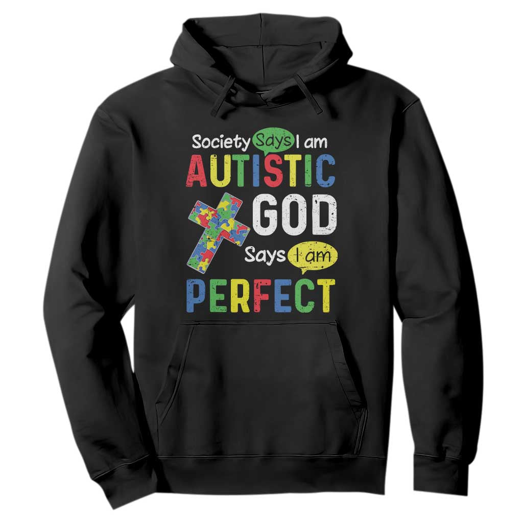 Society Says I Am Autistic God Says I Am Perfect Hoodie Autism Support