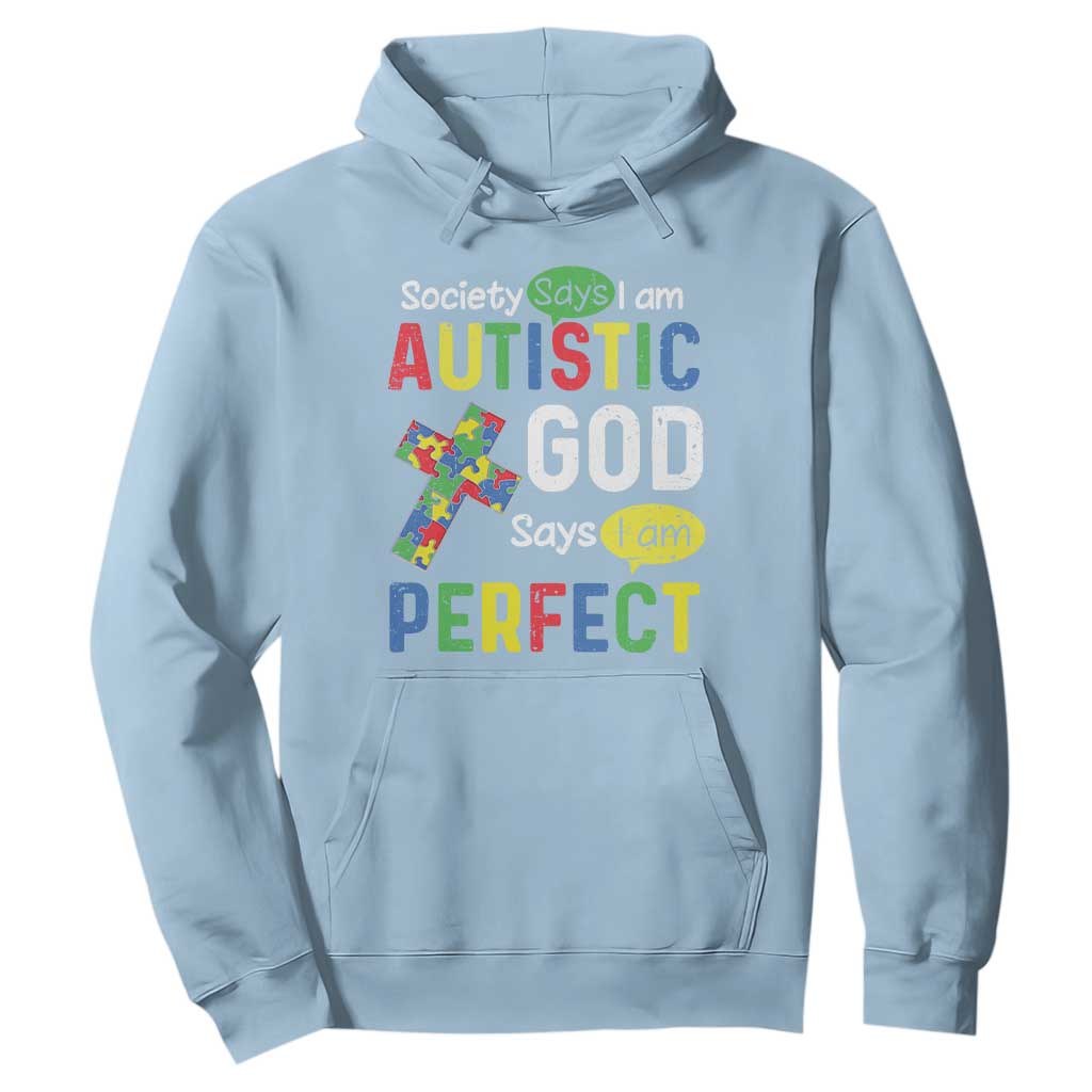 Society Says I Am Autistic God Says I Am Perfect Hoodie Autism Support