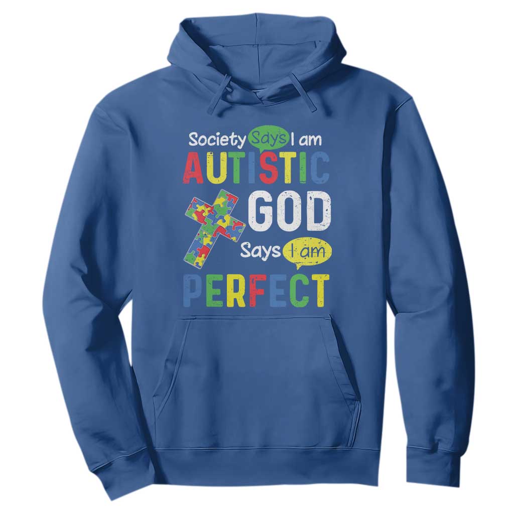 Society Says I Am Autistic God Says I Am Perfect Hoodie Autism Support