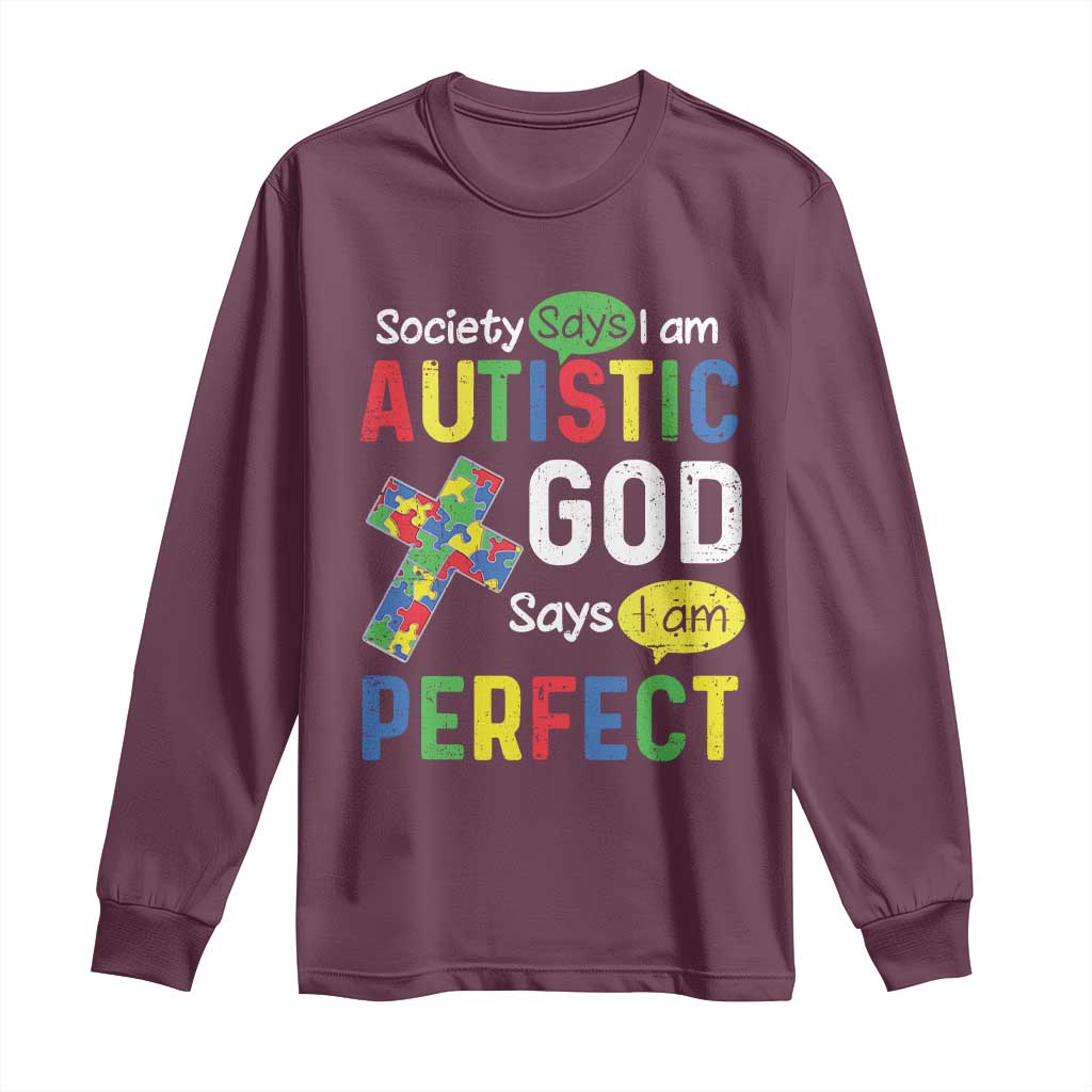 Society Says I Am Autistic God Says I Am Perfect Long Sleeve Shirt Autism Support