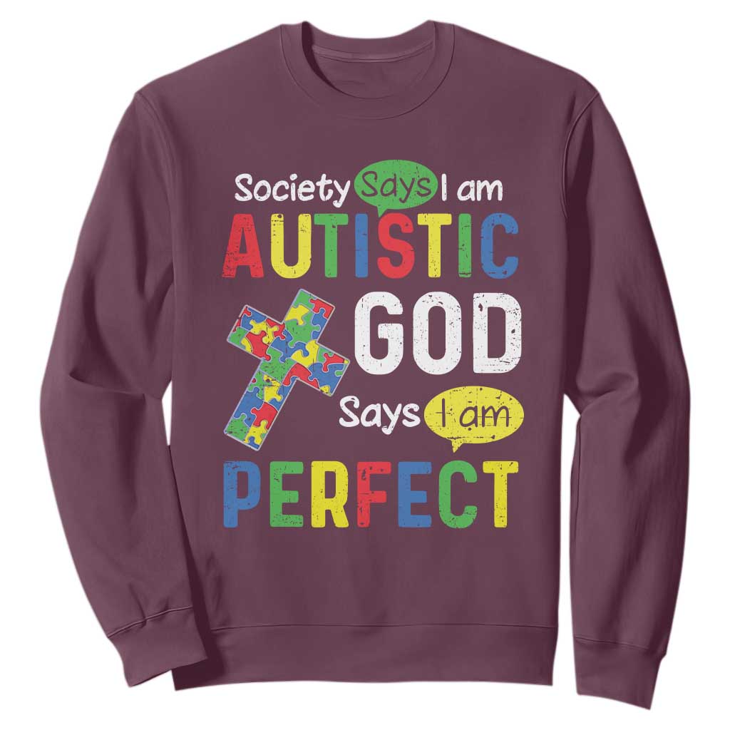 Society Says I Am Autistic God Says I Am Perfect Sweatshirt Autism Support