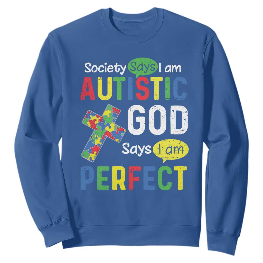 Society Says I Am Autistic God Says I Am Perfect Sweatshirt Autism Support