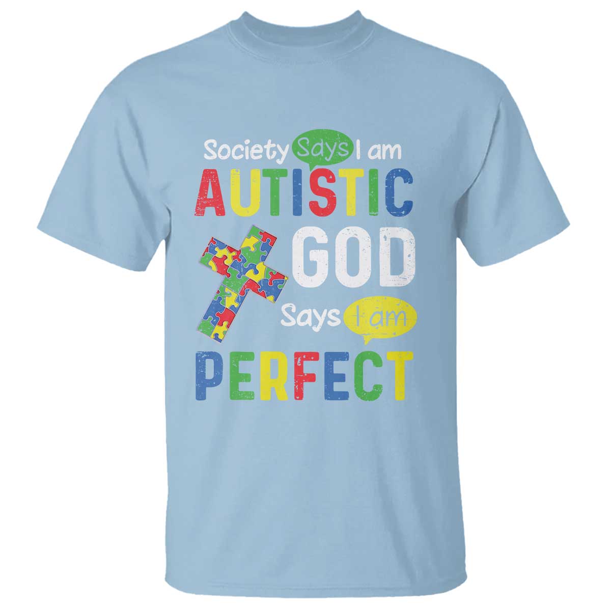 Society Says I Am Autistic God Says I Am Perfect T Shirt Autism Support