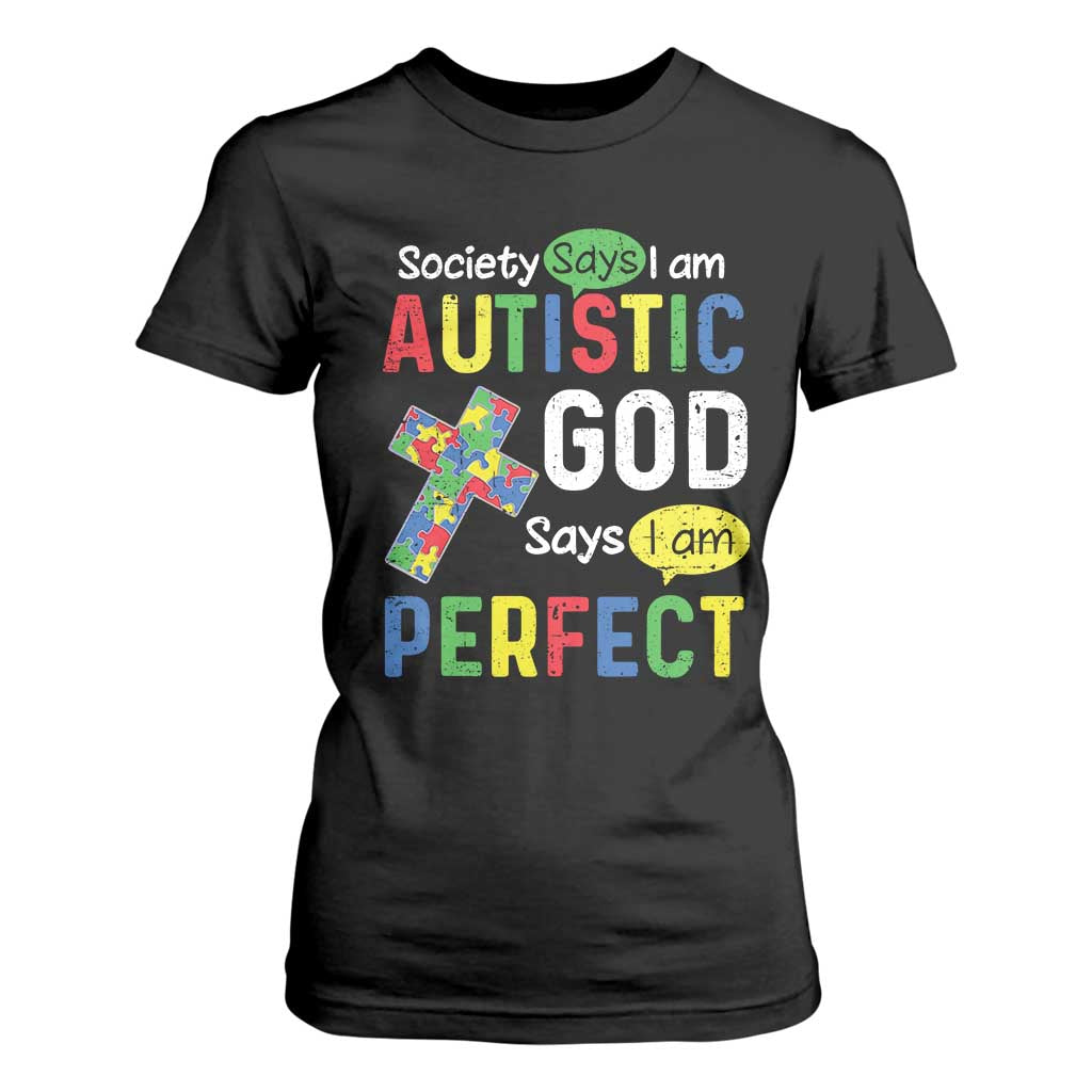 Society Says I Am Autistic God Says I Am Perfect T Shirt For Women Autism Support