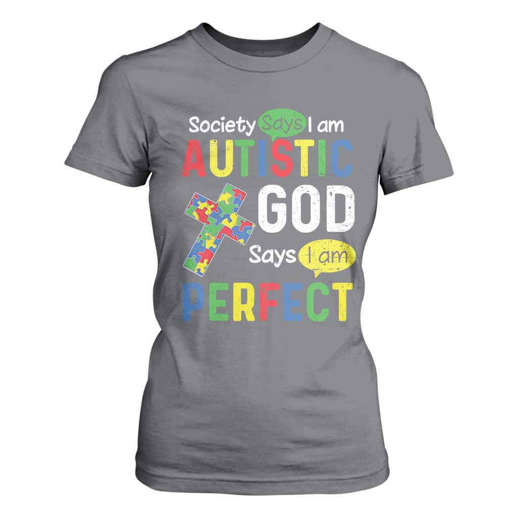 Society Says I Am Autistic God Says I Am Perfect T Shirt For Women Autism Support