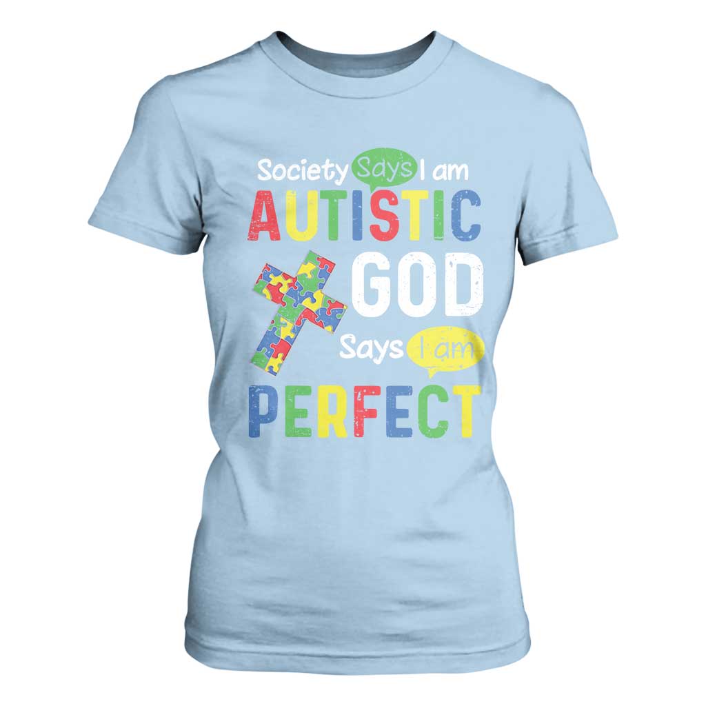 Society Says I Am Autistic God Says I Am Perfect T Shirt For Women Autism Support