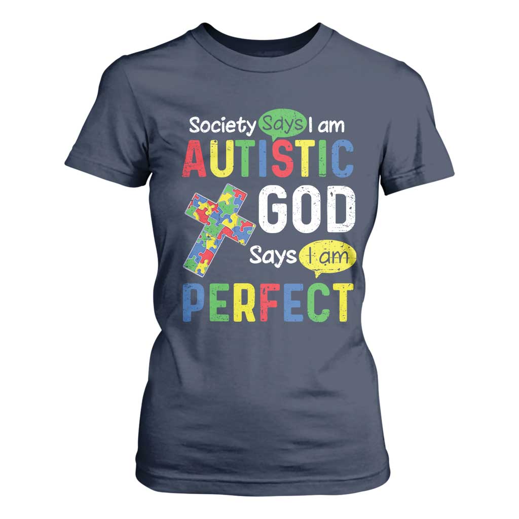 Society Says I Am Autistic God Says I Am Perfect T Shirt For Women Autism Support