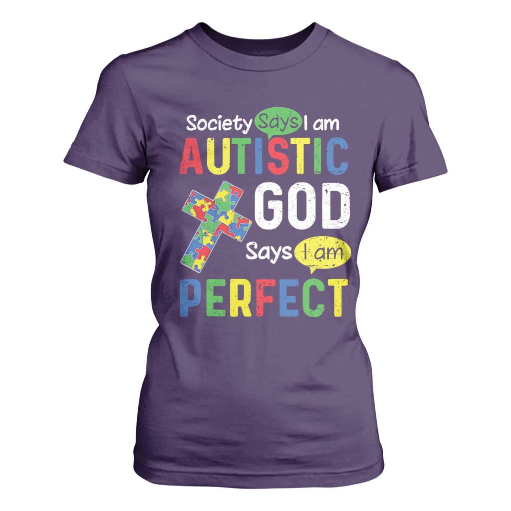 Society Says I Am Autistic God Says I Am Perfect T Shirt For Women Autism Support