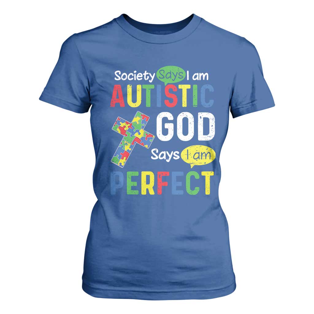 Society Says I Am Autistic God Says I Am Perfect T Shirt For Women Autism Support