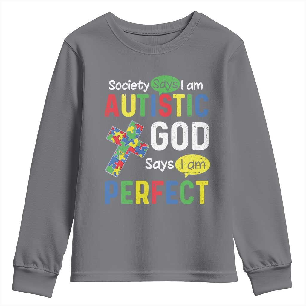 Society Says I Am Autistic God Says I Am Perfect Youth Sweatshirt Autism Support