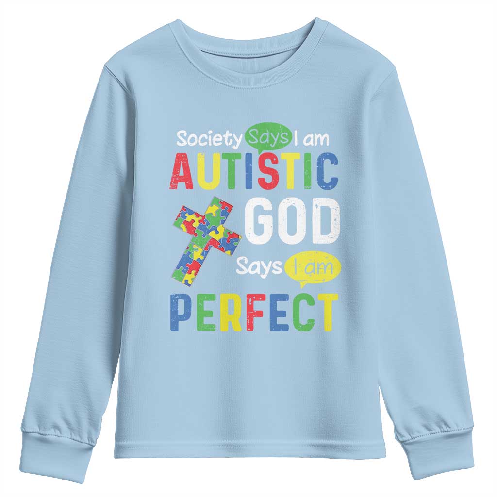 Society Says I Am Autistic God Says I Am Perfect Youth Sweatshirt Autism Support