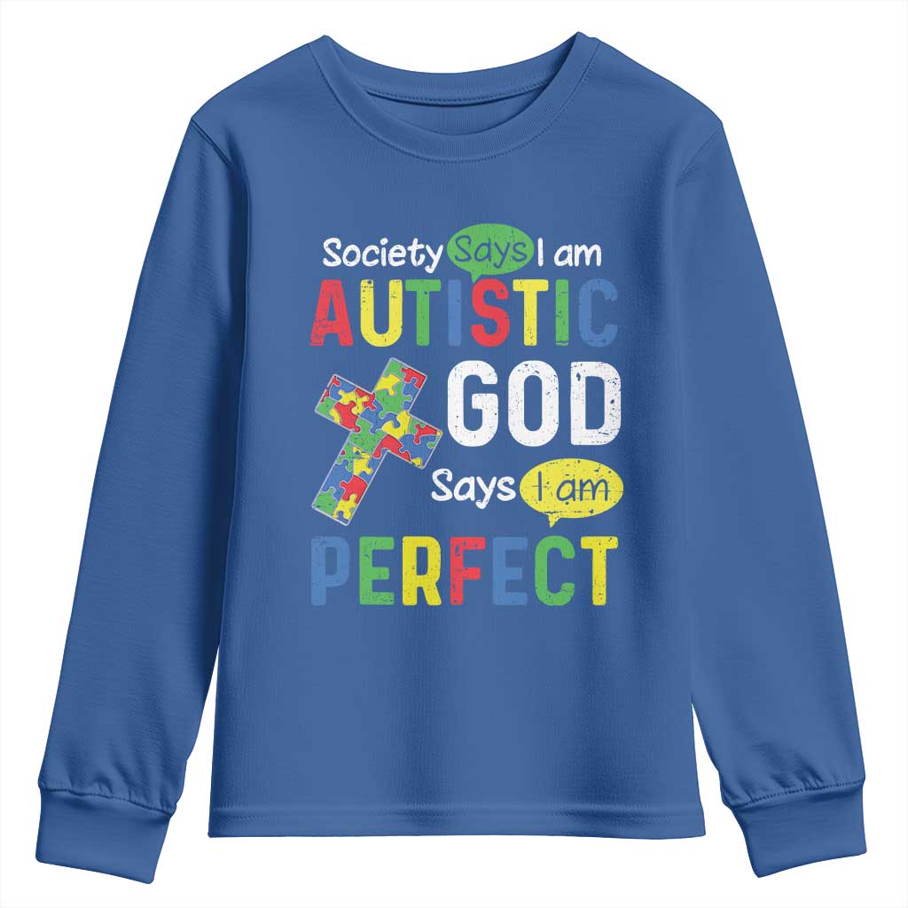 Society Says I Am Autistic God Says I Am Perfect Youth Sweatshirt Autism Support