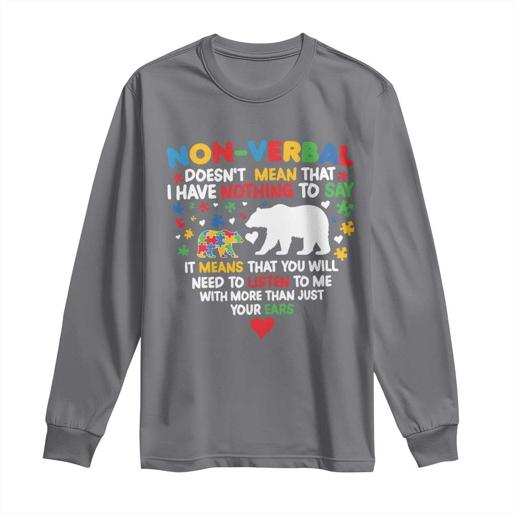 Autism Support Long Sleeve Shirt Non Verbal Doesn't Mean That I Have Nothing To Say Puzzle Bear