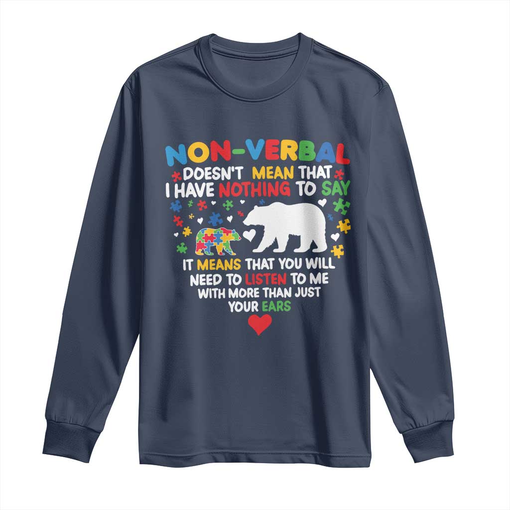 Autism Support Long Sleeve Shirt Non Verbal Doesn't Mean That I Have Nothing To Say Puzzle Bear