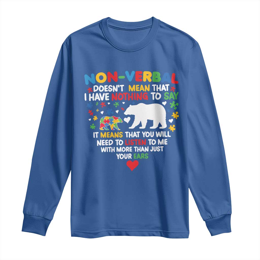 Autism Support Long Sleeve Shirt Non Verbal Doesn't Mean That I Have Nothing To Say Puzzle Bear