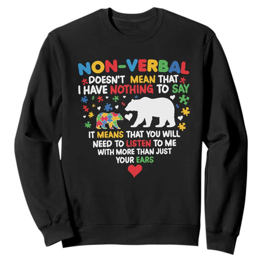 Autism Support Sweatshirt Non Verbal Doesn't Mean That I Have Nothing To Say Puzzle Bear