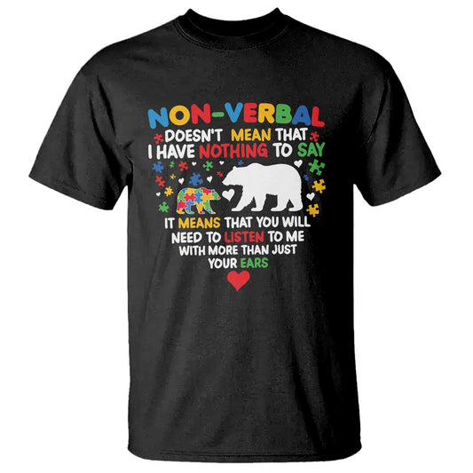 Autism Support T Shirt Non Verbal Doesn't Mean That I Have Nothing To Say Puzzle Bear