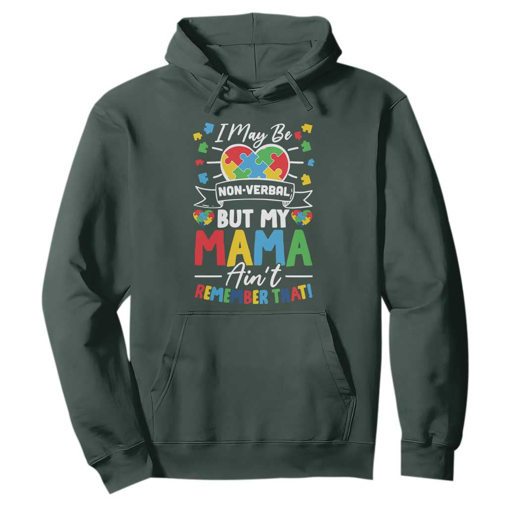 I May Be Non Verbal But My Mama Ain't Remember That Hoodie Autism Support Mom