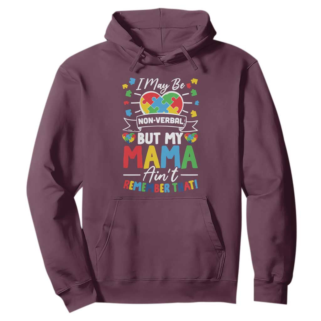 I May Be Non Verbal But My Mama Ain't Remember That Hoodie Autism Support Mom