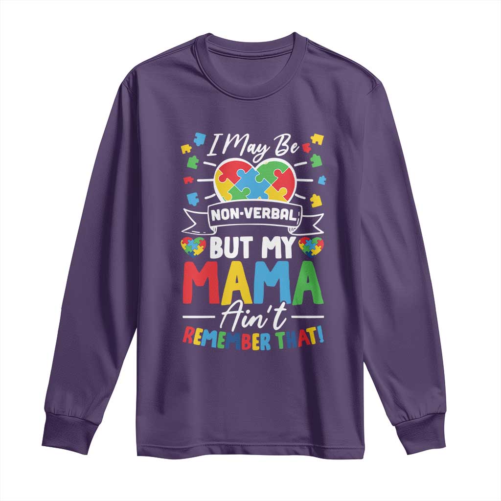 I May Be Non Verbal But My Mama Ain't Remember That Long Sleeve Shirt Autism Support Mom