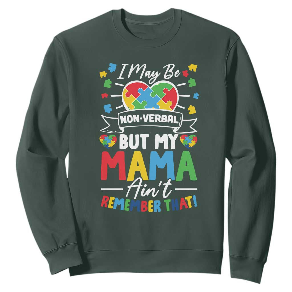 I May Be Non Verbal But My Mama Ain't Remember That Sweatshirt Autism Support Mom